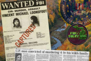 The Manhunt and Capture of Vincent Loonsfoot in the North Woods of Michigan